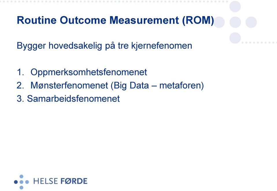 Oppmerksomhetsfenomenet 2.