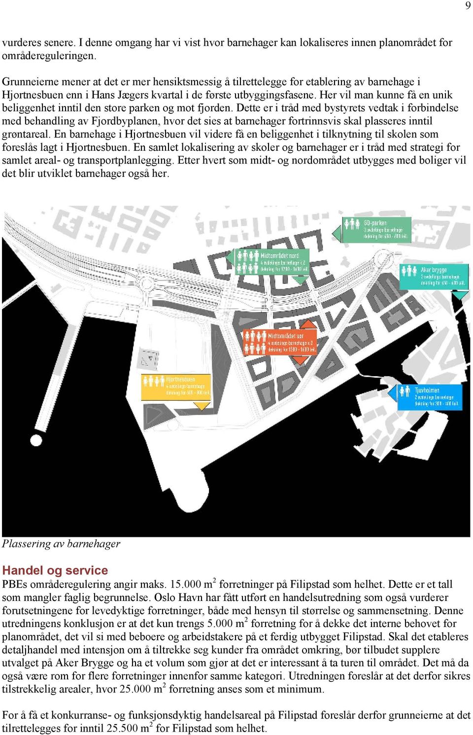 Her vil man kunne få en unik beliggenhet inntil den store parken og mot fjorden.