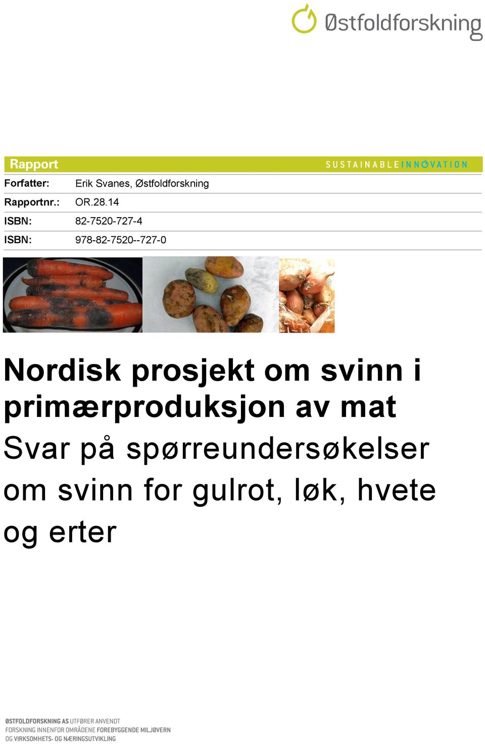 Nordisk prosjekt om svinn i primærproduksjon av mat Svar