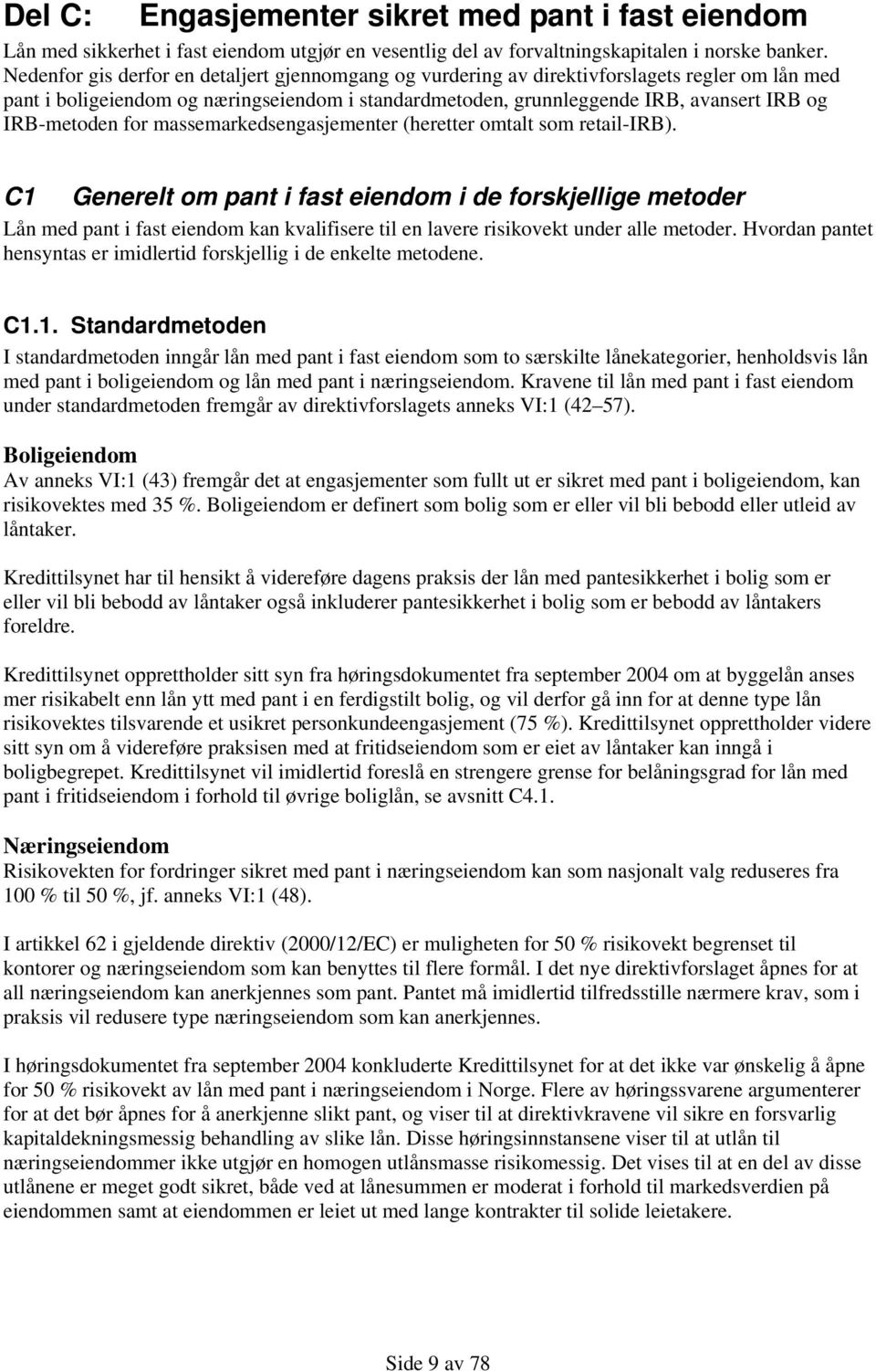 IRB-metoden for massemarkedsengasjementer (heretter omtalt som retail-irb).