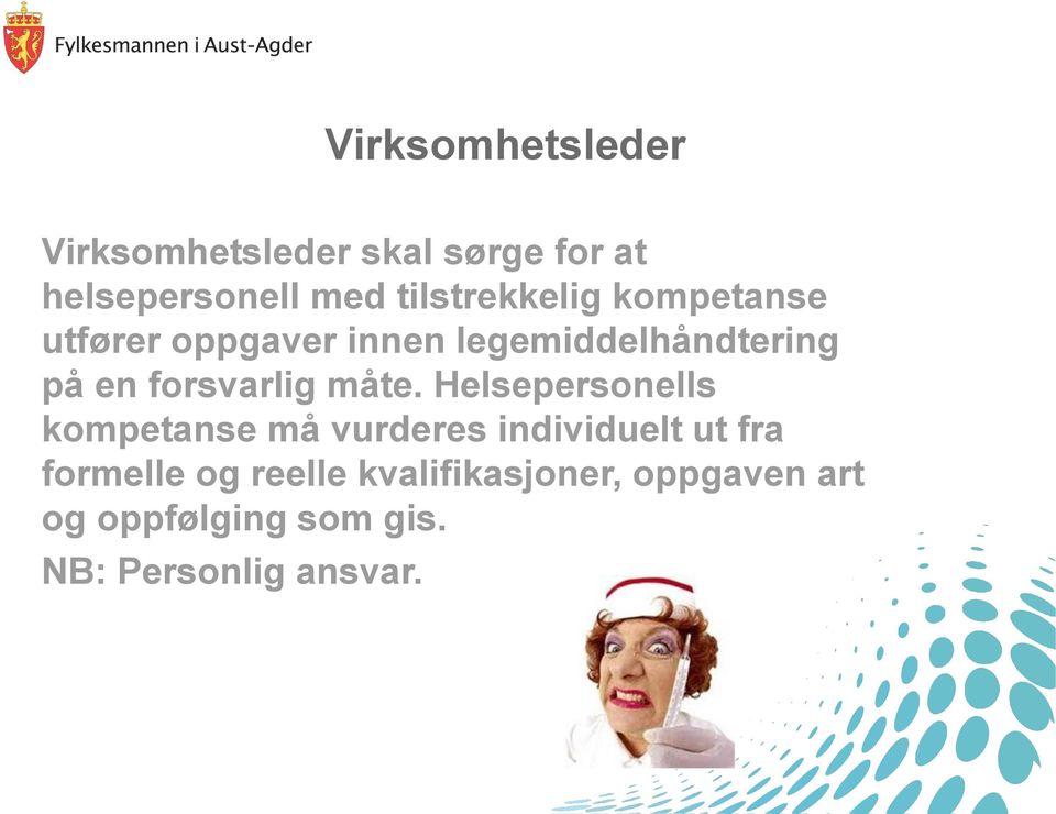 forsvarlig måte.