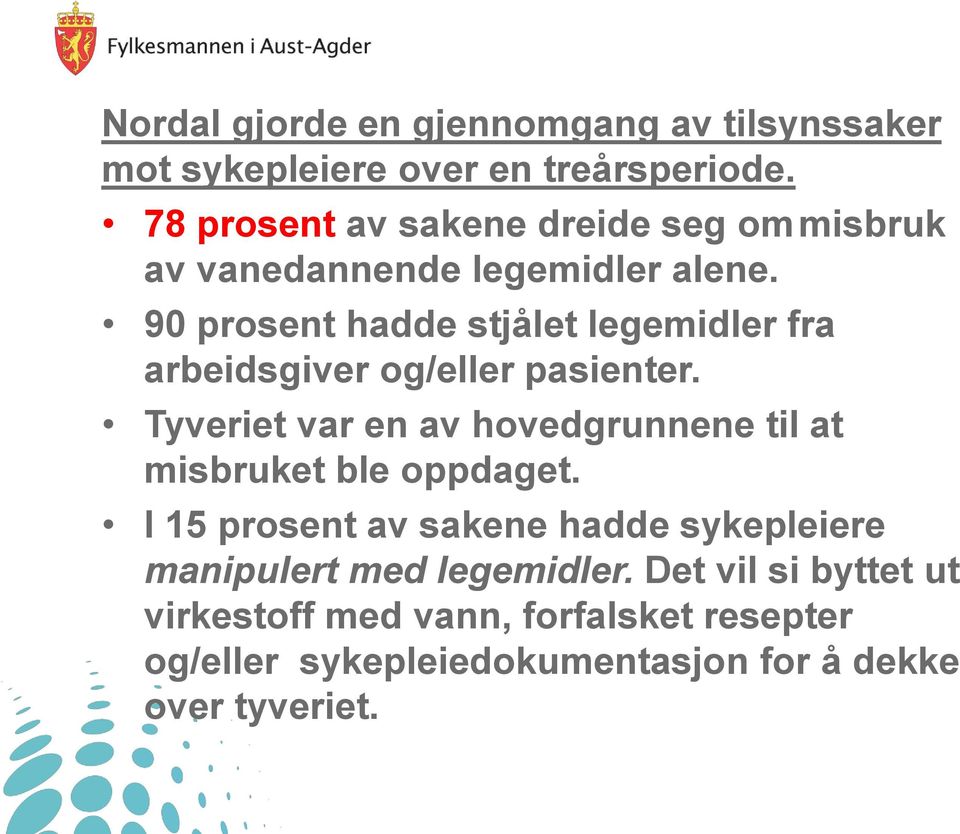 90 prosent hadde stjålet legemidler fra arbeidsgiver og/eller pasienter.