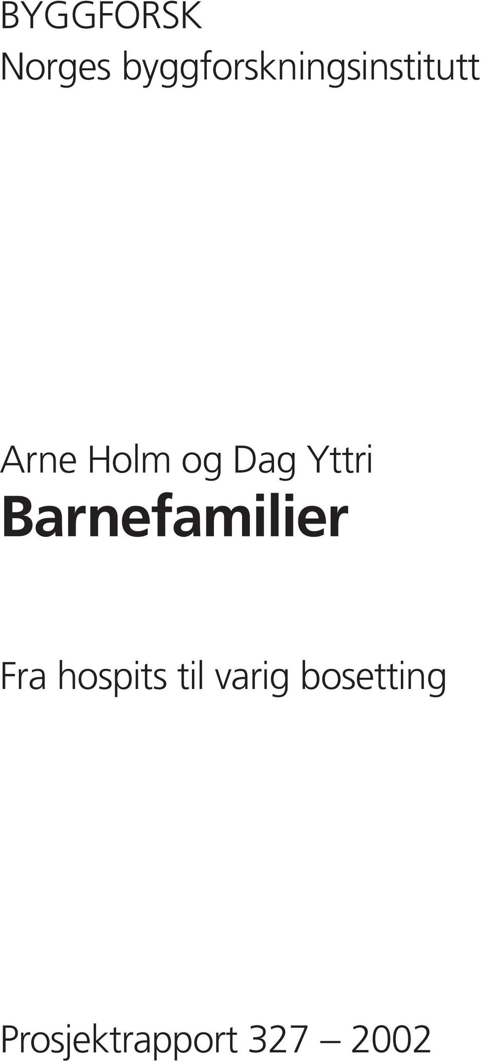 og Dag Yttri Barnefamilier Fra