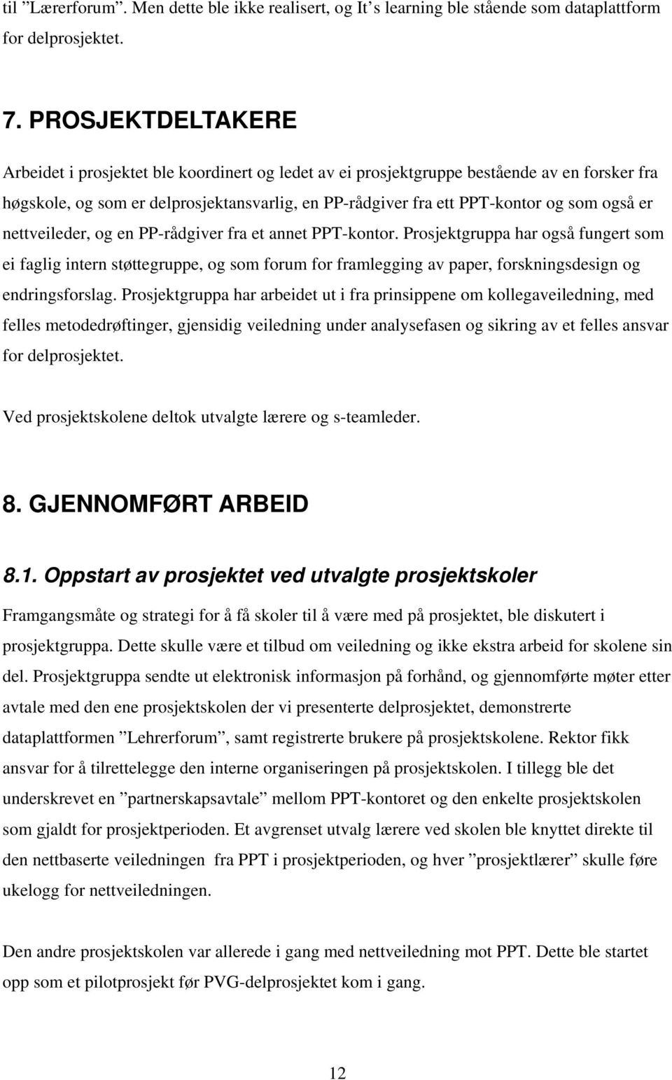 også er nettveileder, og en PP-rådgiver fra et annet PPT-kontor.