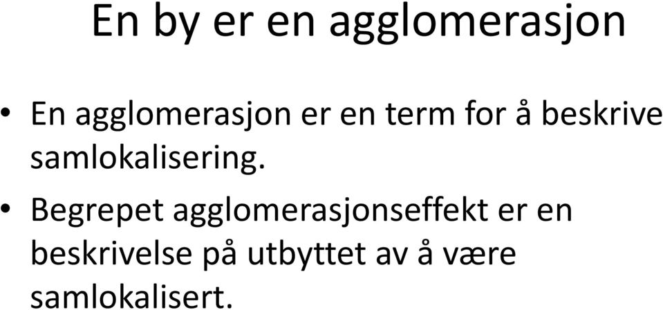 Begrepet agglomerasjonseffekt er en