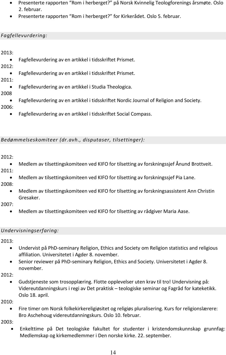 Fagfellevurdering av en artikkel i tidsskriftet Social Compass. Bedømmelseskomiteer (dr.avh.