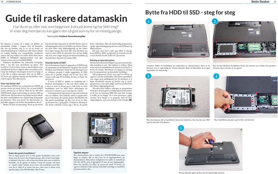 forteller deg at en ok pc koster en månedsutbetaling fra Lånekassen. Det finnes faktisk en rimelig løsning som mangedobler maskinens ytelser.