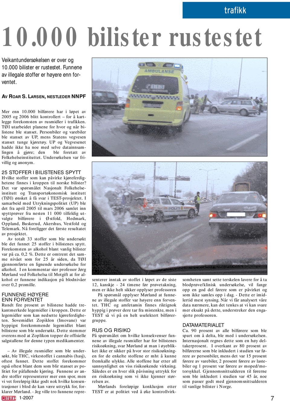 Personbiler og varebiler ble stanset av UP, mens Statens vegvesen stanset tunge kjøretøy.