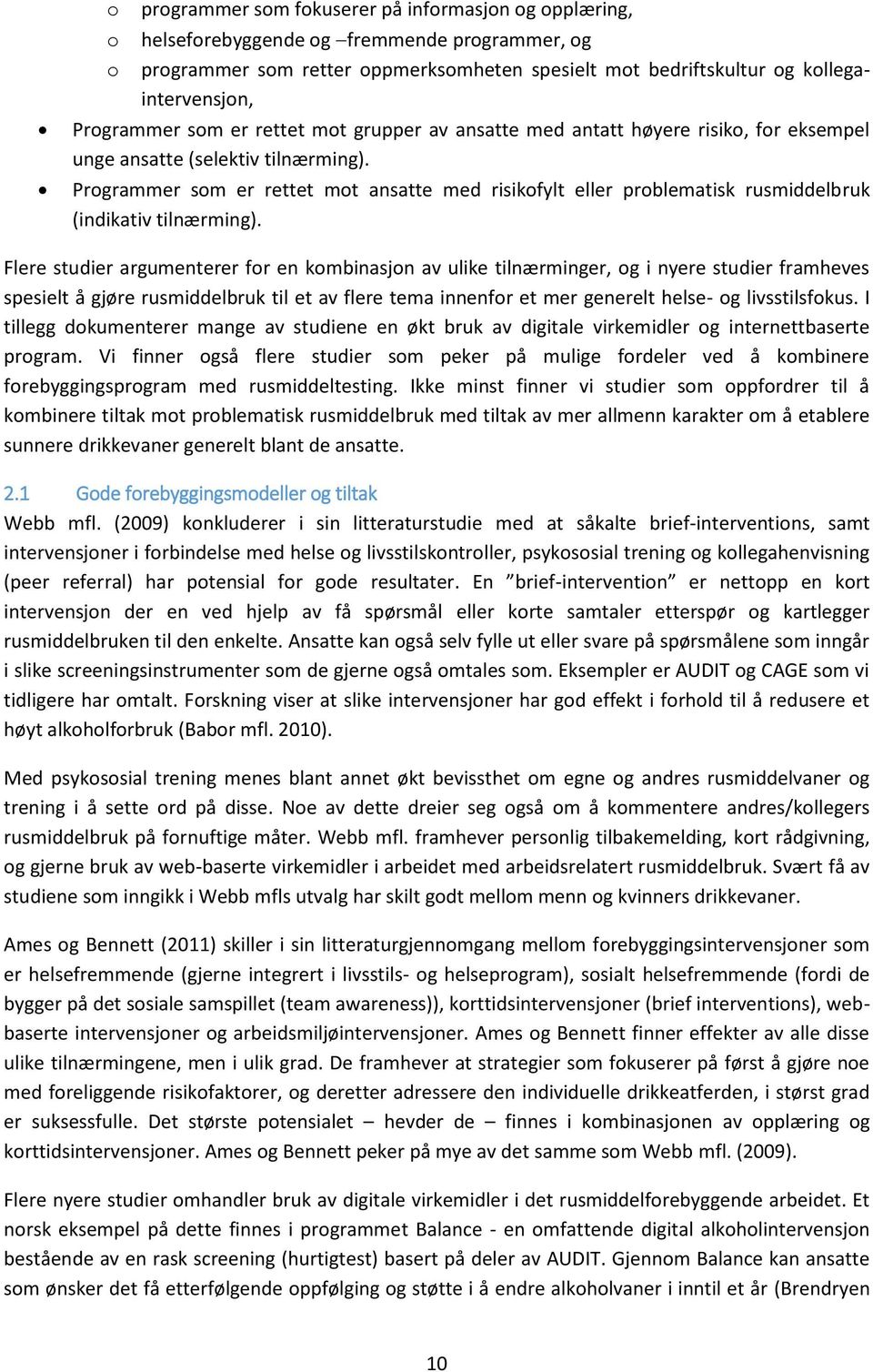 Programmer som er rettet mot ansatte med risikofylt eller problematisk rusmiddelbruk (indikativ tilnærming).