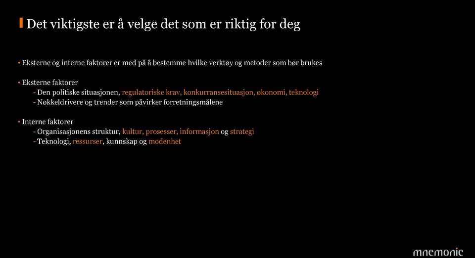 konkurransesituasjon, økonomi, teknologi - Nøkkeldrivere og trender som påvirker forretningsmålene Interne