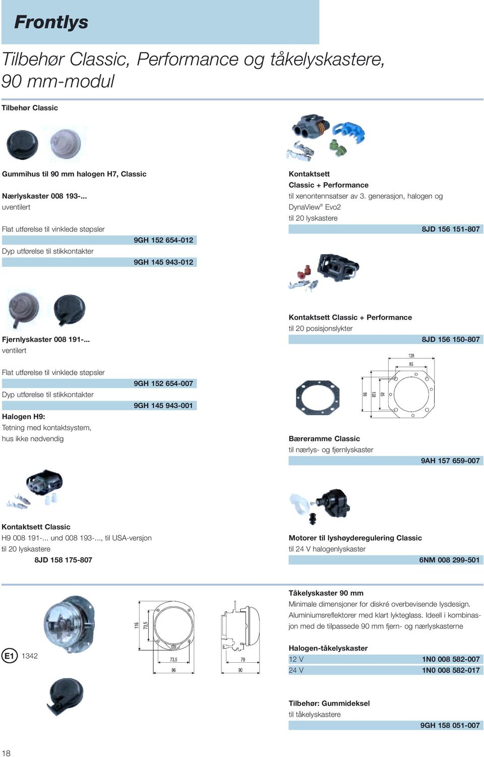 generasjon, halogen og DynaView Evo2 til 20 lyskastere 8JD 156 151-807 Fjernlyskaster 008 191-.