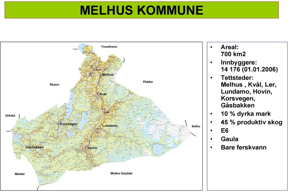 01.2006) Tettsteder: Melhus, Kvål, Ler,