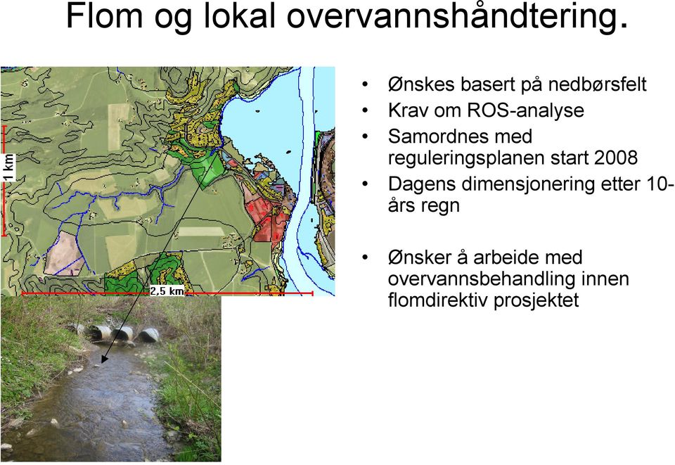 med reguleringsplanen start 2008 Dagens dimensjonering