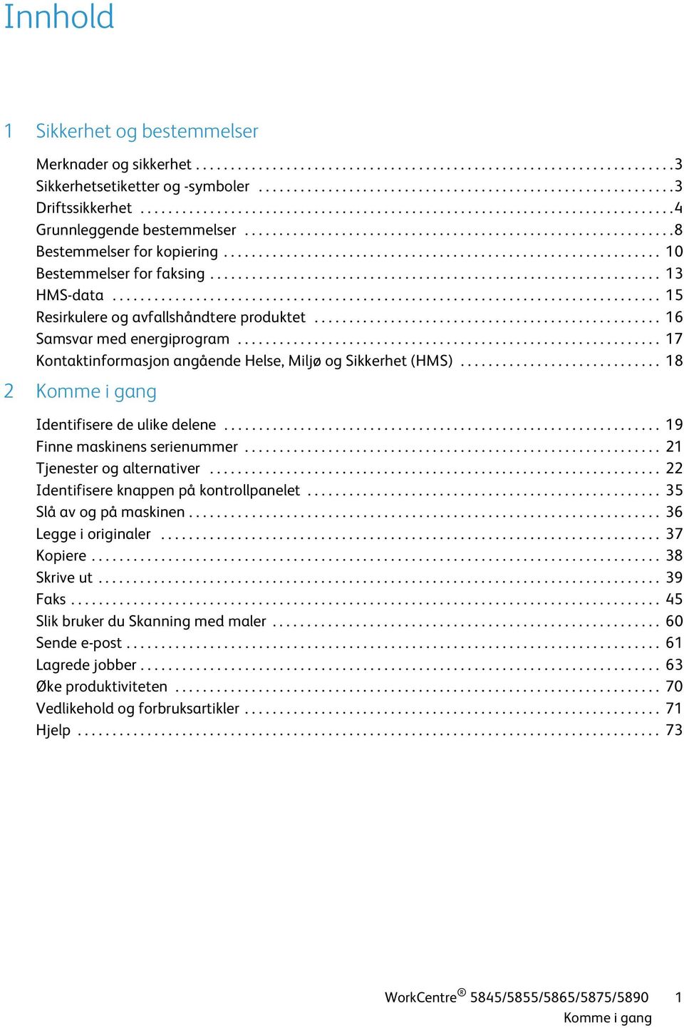 .............................................................. 10 Bestemmelser for faksing................................................................. 13 HMS-data.