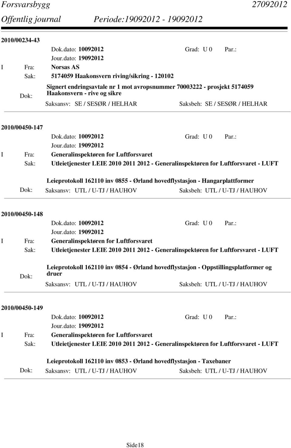 Saksbeh: SE / SESØR / HELHAR 2010/00450-147 Dok.dato: 10092012 Grad: U 0 Par.