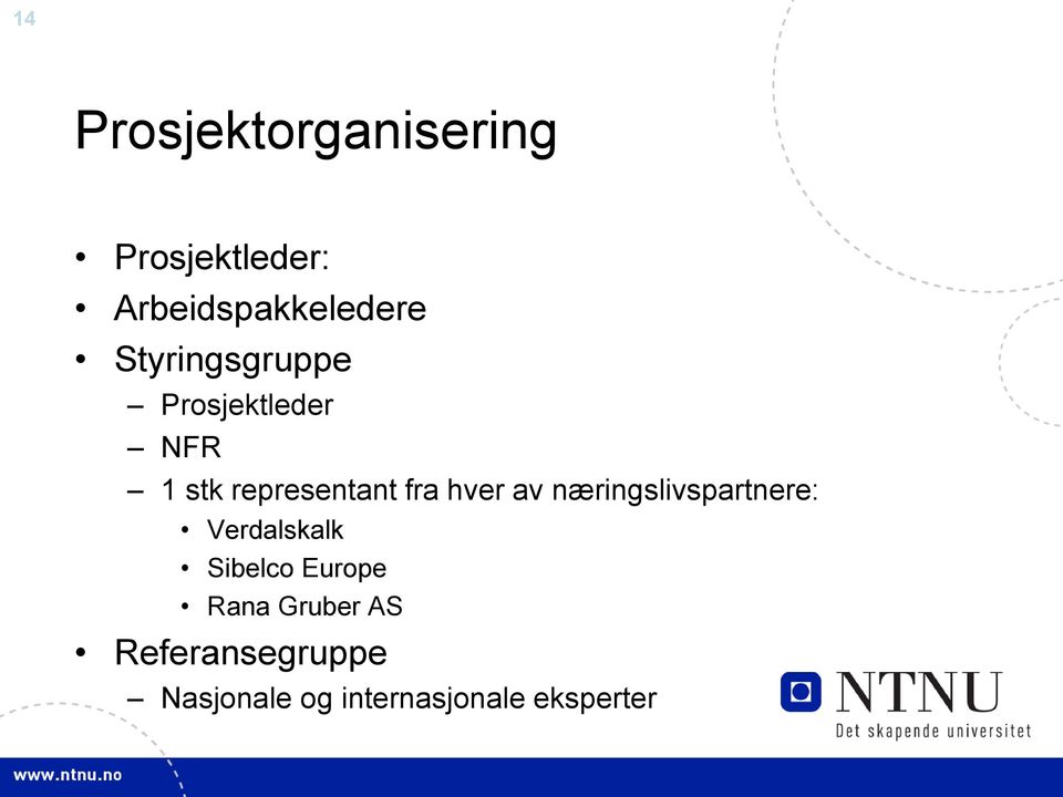 hver av næringslivspartnere: Verdalskalk Sibelco Europe