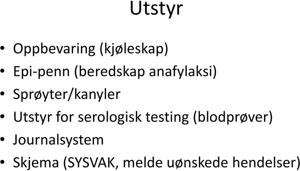 Utstyr for serologisk testing (blodprøver)