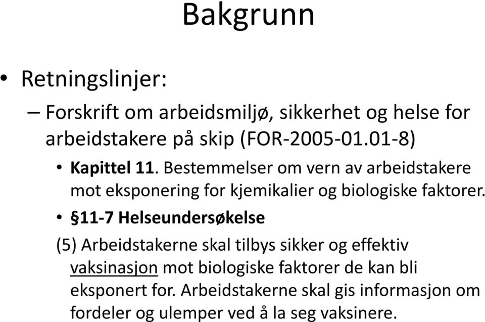 Bestemmelser om vern av arbeidstakere mot eksponering for kjemikalier og biologiske faktorer.