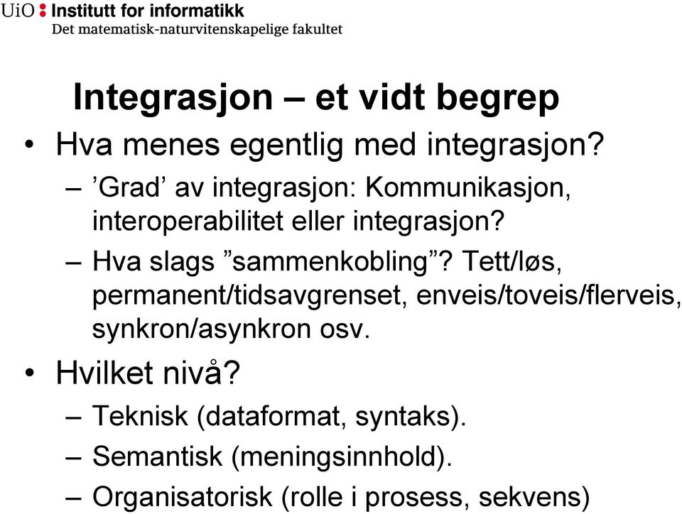 Hva slags sammenkobling?