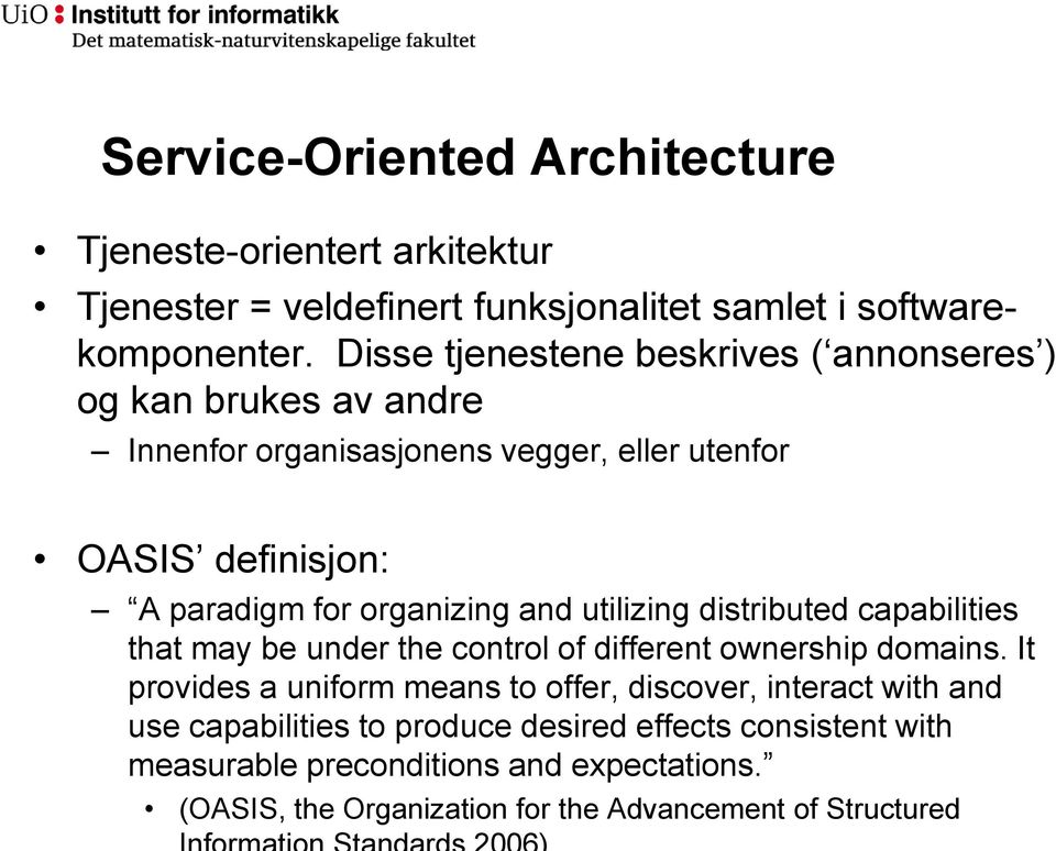 organizing and utilizing distributed capabilities that may be under the control of different ownership domains.