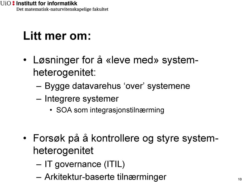 integrasjonstilnærming Forsøk på å kontrollere og styre