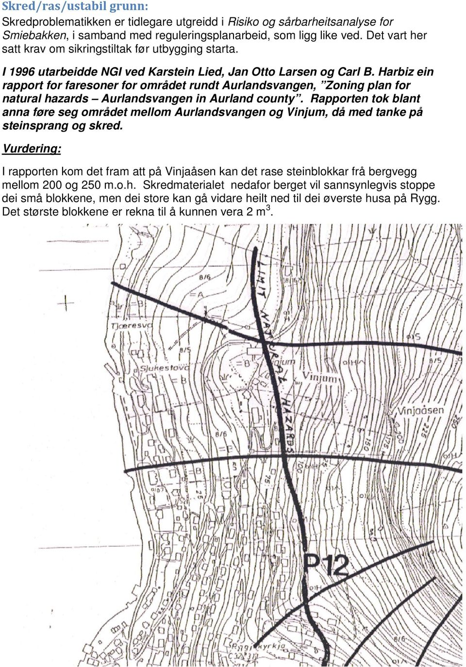 Harbiz ein rapport for faresoner for området rundt Aurlandsvangen, Zoning plan for natural hazards Aurlandsvangen in Aurland county.