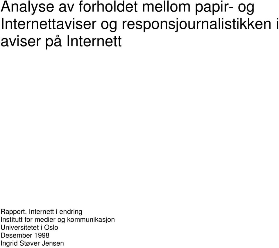 Internett i endring Institutt for medier og