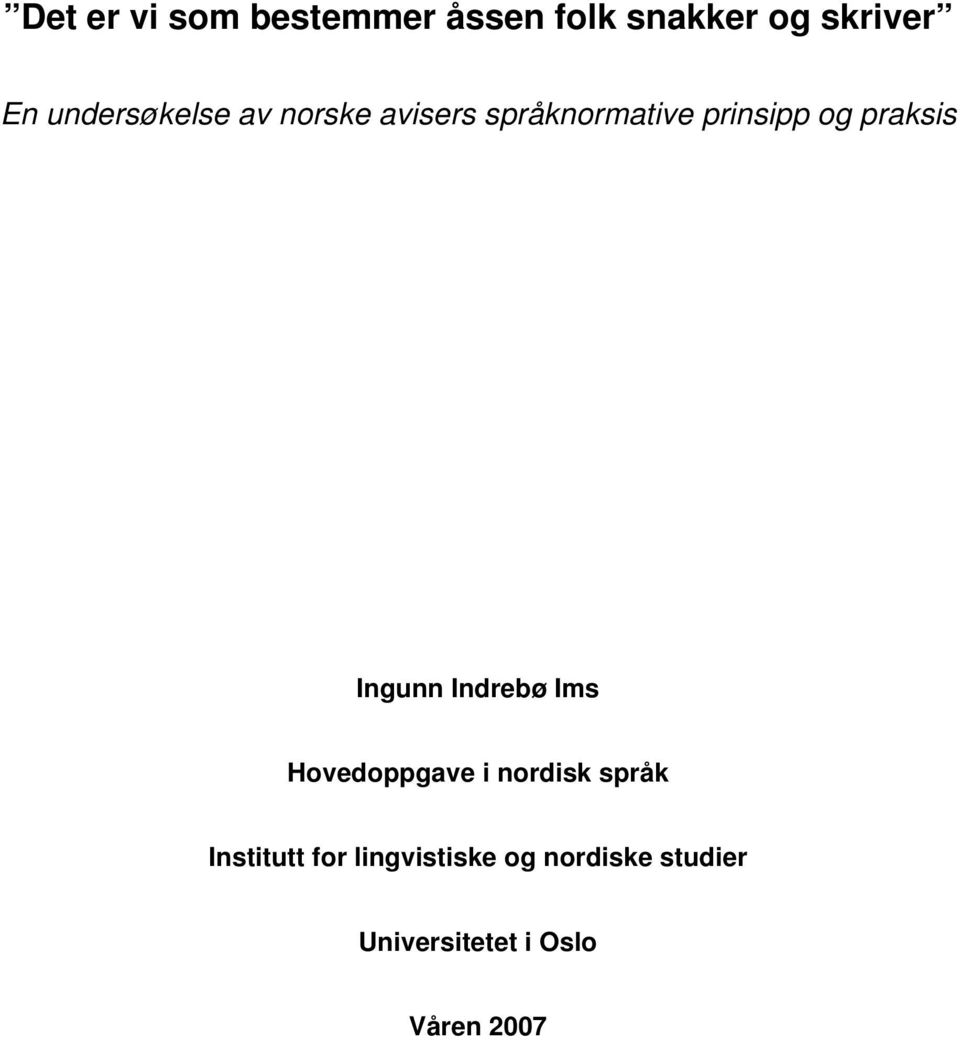 praksis Ingunn Indrebø Ims Hovedoppgave i nordisk språk