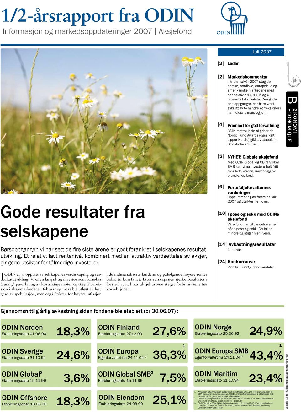 I4I Premiert for god forvaltning ODIN mottok hele ni priser da Nordic Fund Awards (også kalt Lipper Nordic) gikk av stabelen i Stockholm i februar.