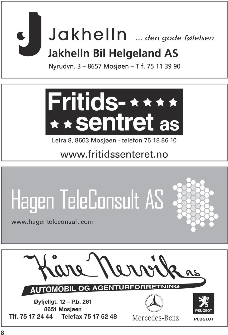 no www.hagenteleconsult.com Øyfjellgt. 12 P.b.