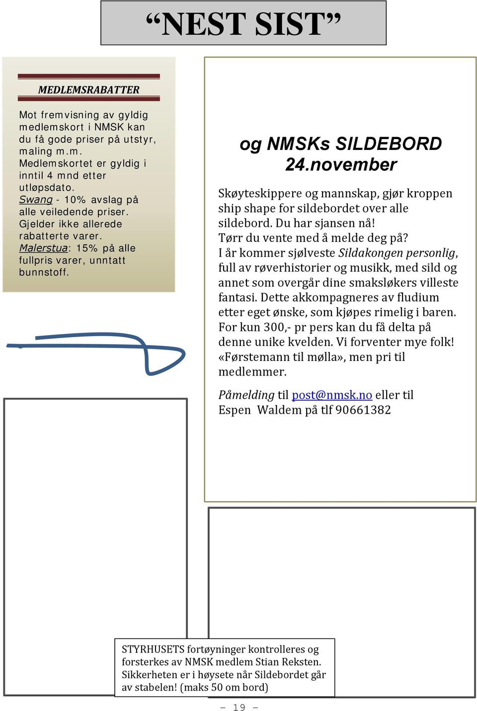 november Skøyteskippere og mannskap, gjør kroppen ship shape for sildebordet over alle sildebord. Du har sjansen nå! Tørr du vente med å melde deg på?