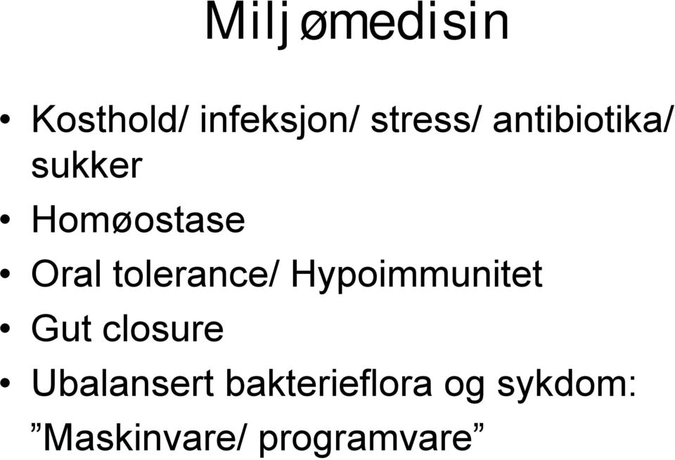 tolerance/ Hypoimmunitet Gut closure