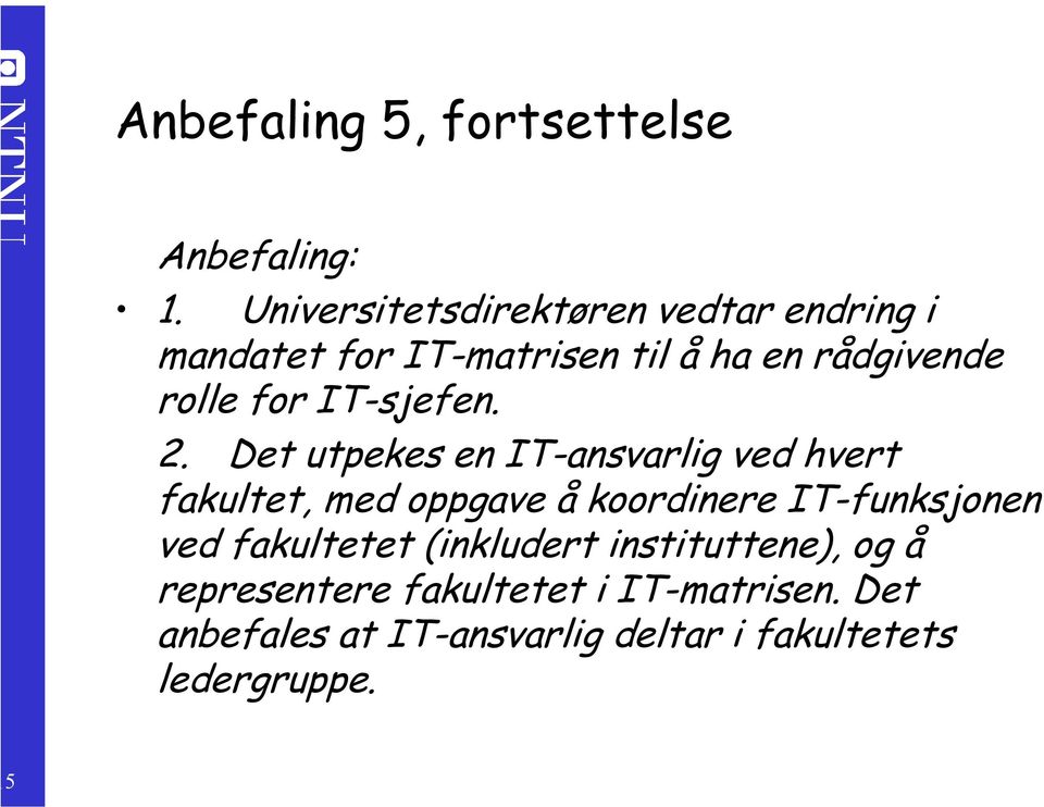 IT-sjefen. 2.