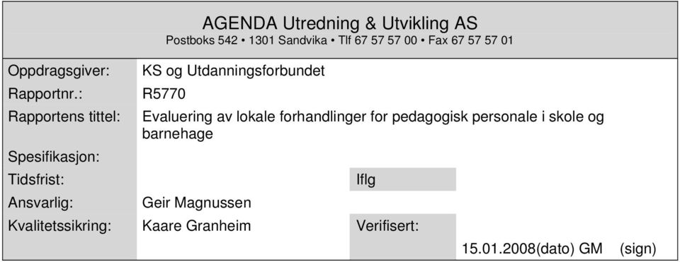 : R5770 Rapportens tittel: Evaluering av lokale forhandlinger for pedagogisk personale i skole