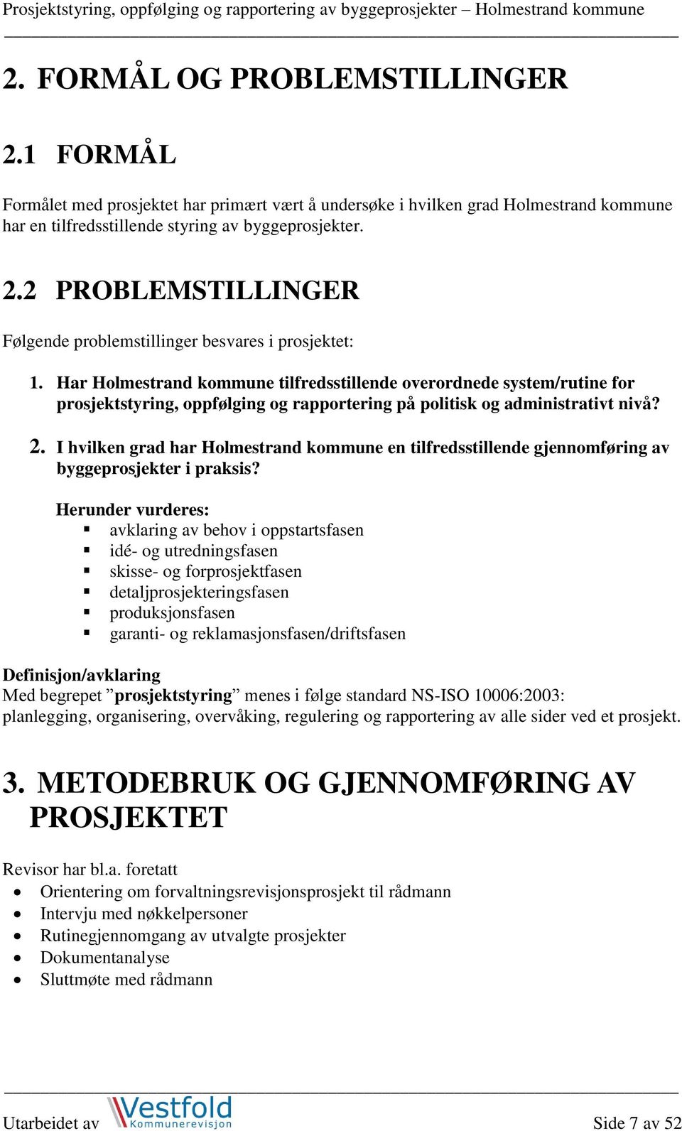 I hvilken grad har Holmestrand kommune en tilfredsstillende gjennomføring av byggeprosjekter i praksis?