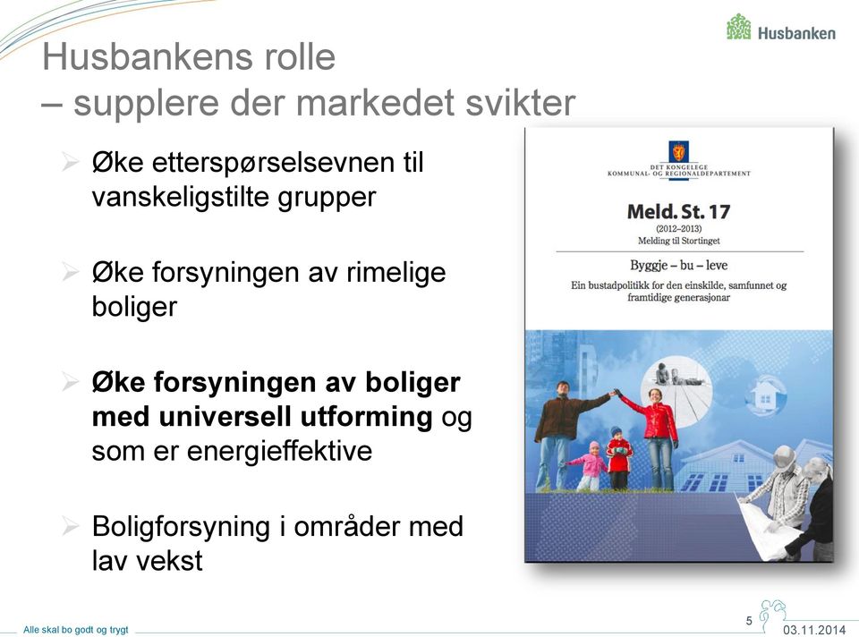 av rimelige boliger Øke forsyningen av boliger med universell