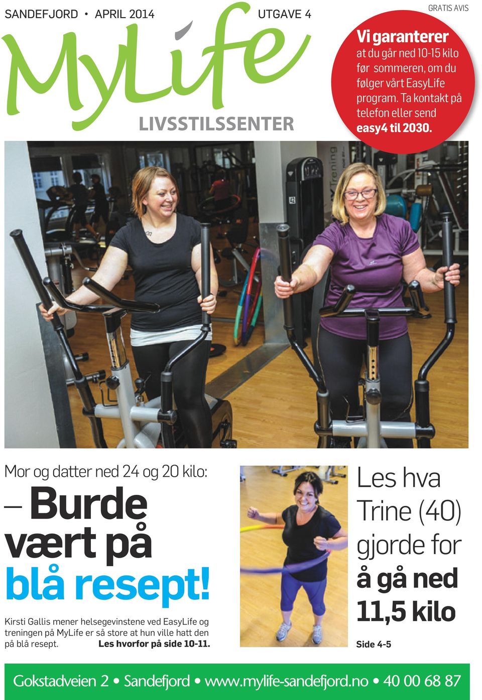 Kirsti Gallis mener helsegevinstene ved EasyLife og treningen på MyLife er så store at hun ville hatt den på blå resept.