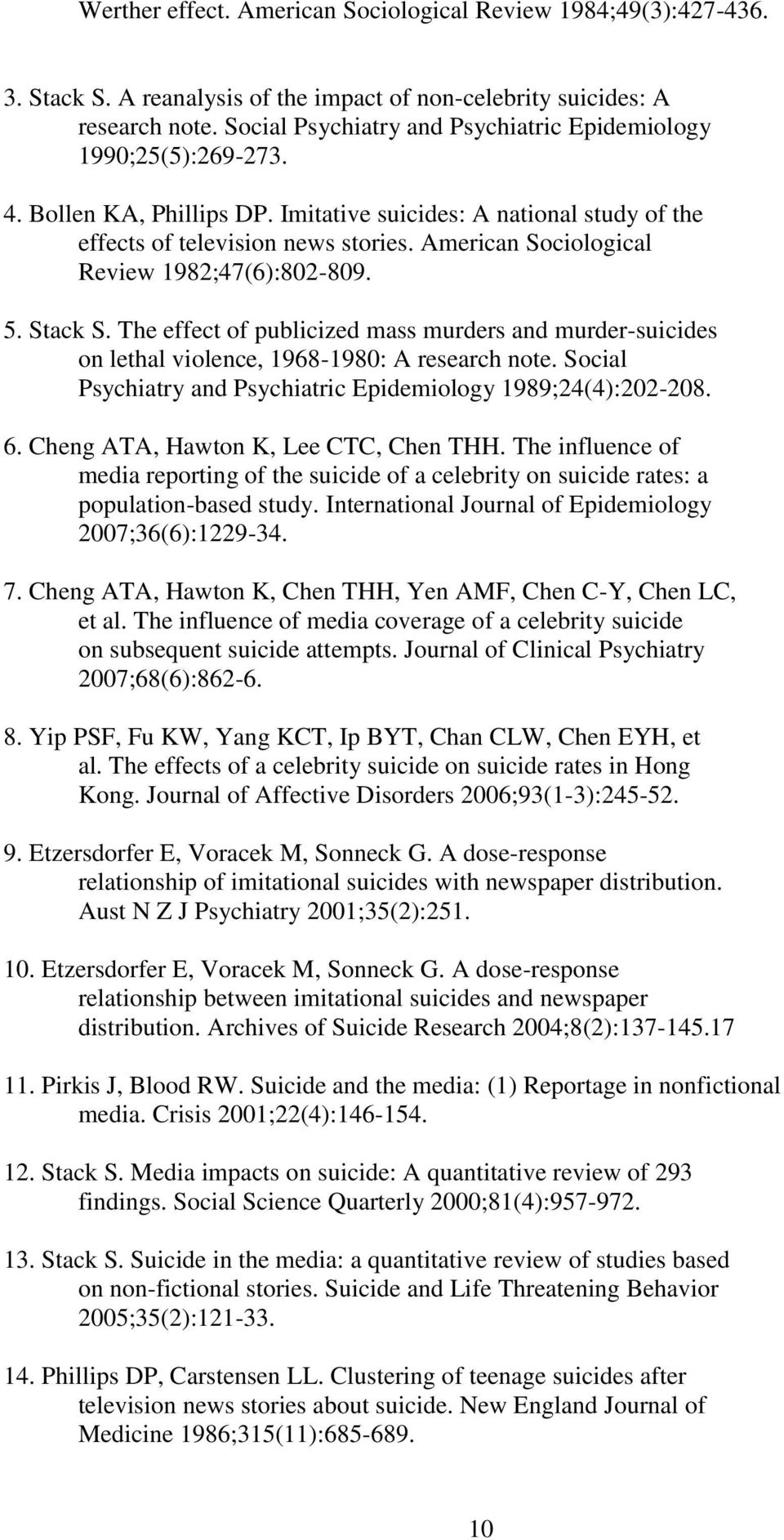 American Sociological Review 1982;47(6):802-809. 5. Stack S. The effect of publicized mass murders and murder-suicides on lethal violence, 1968-1980: A research note.