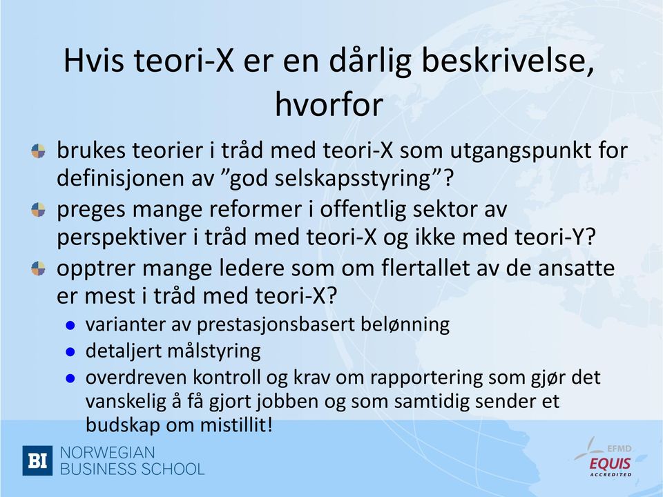 opptrer mange ledere som om flertallet av de ansatte er mest i tråd med teori-x?