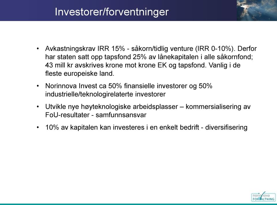 Vanlig i de fleste europeiske land.