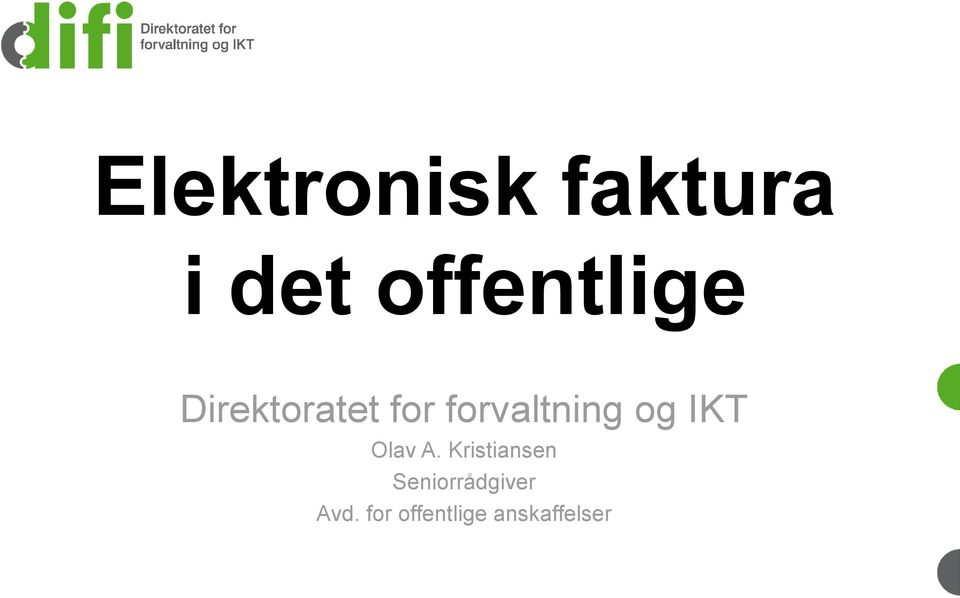 forvaltning og IKT Olav A.