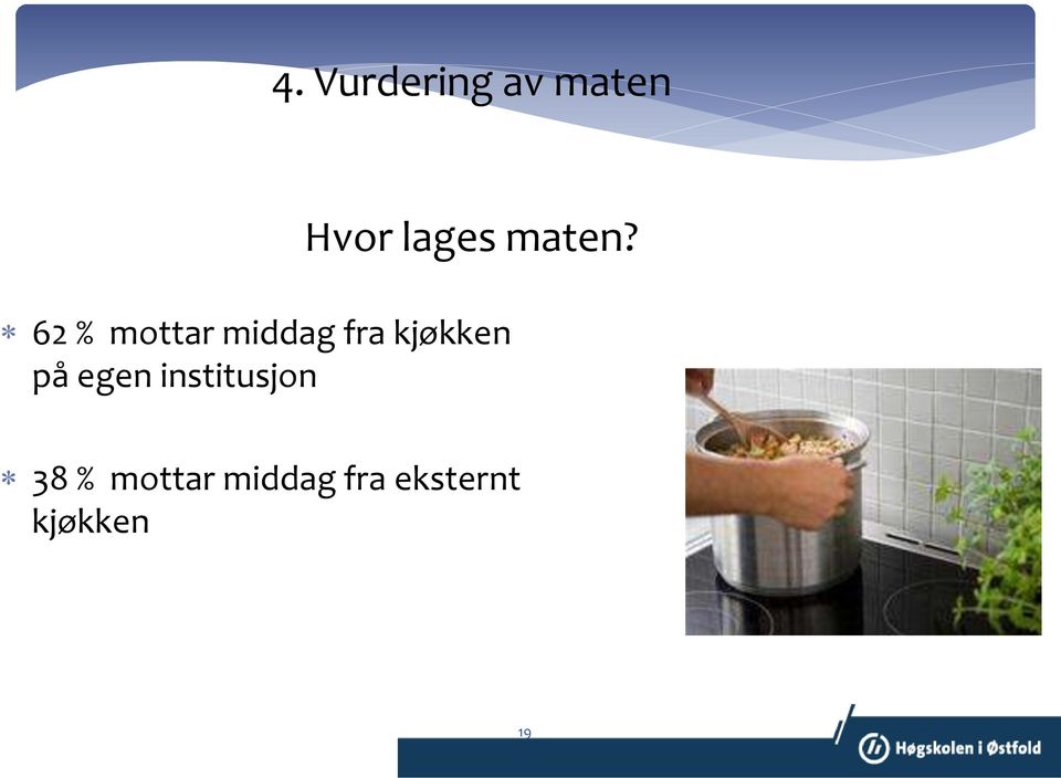 62 % mottar middag fra kjøkken på