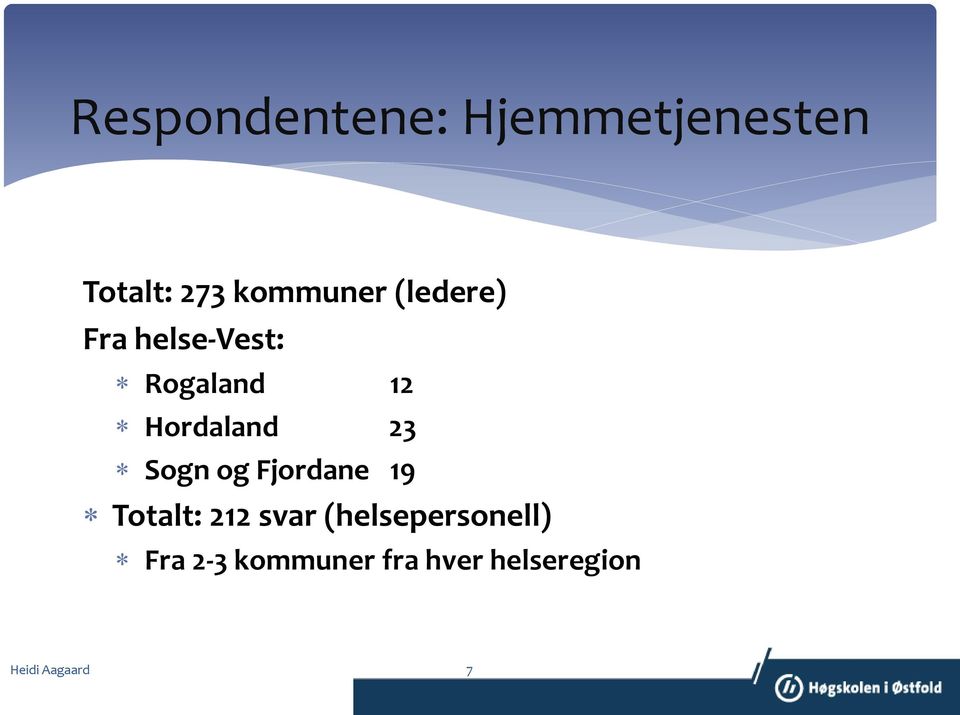 Sogn og Fjordane 19 Totalt: 212 svar