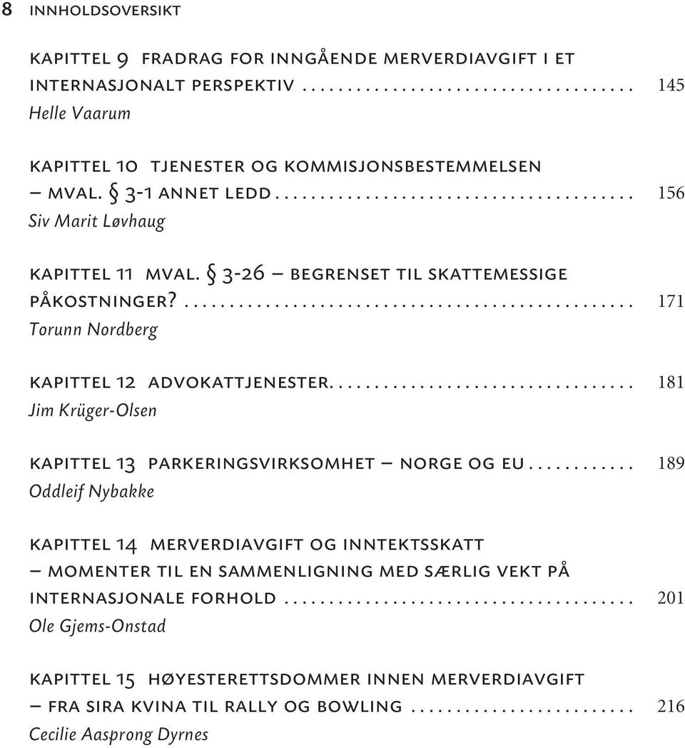 ................................. 181 Jim Krüger-Olsen kapittel 13 parkeringsvirksomhet norge og eu.