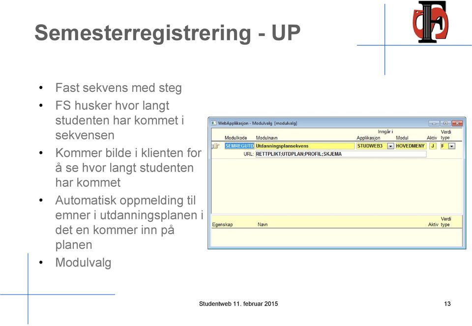 langt studenten har kommet Automatisk oppmelding til emner i