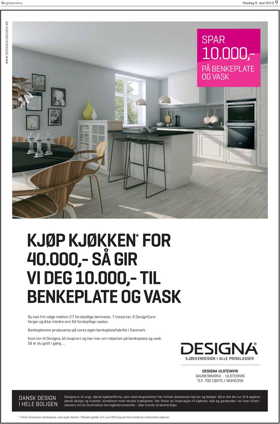 Benkeplatene produseres på vores egen benkeplatefabrikk i Danmark. om inn til Designa, bli inspirert og hør mer om rabatten på benkeplate og vask. å er du godt i gang... JØDG P DG UV UM. UV F.