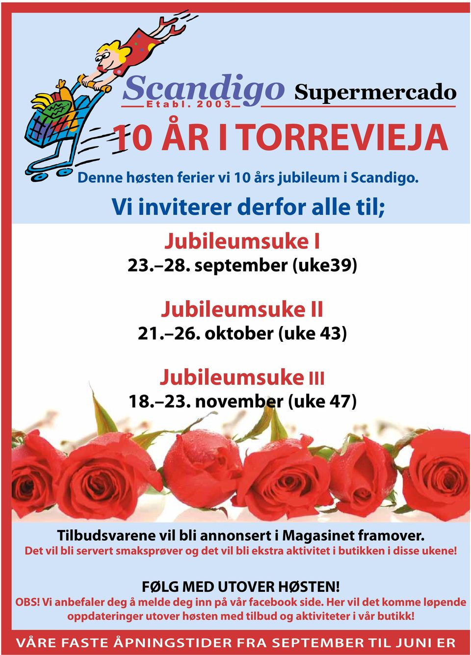 november (uke 47) Tilbudsvarene vil bli annonsert i Magasinet framover.