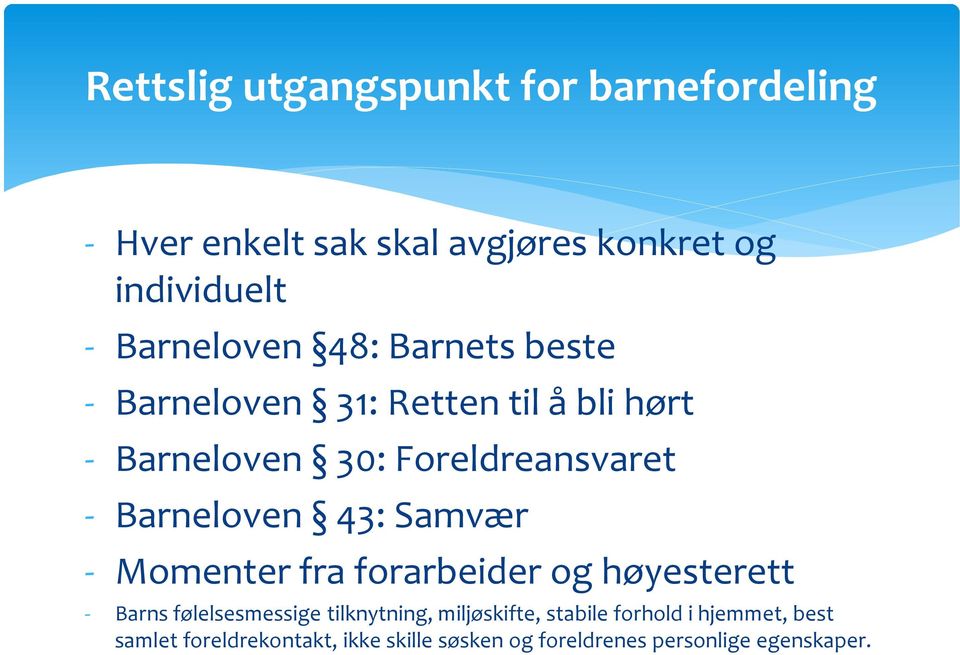 Barneloven 43: Samvær - Momenter fra forarbeider og høyesterett - Barns følelsesmessige tilknytning,