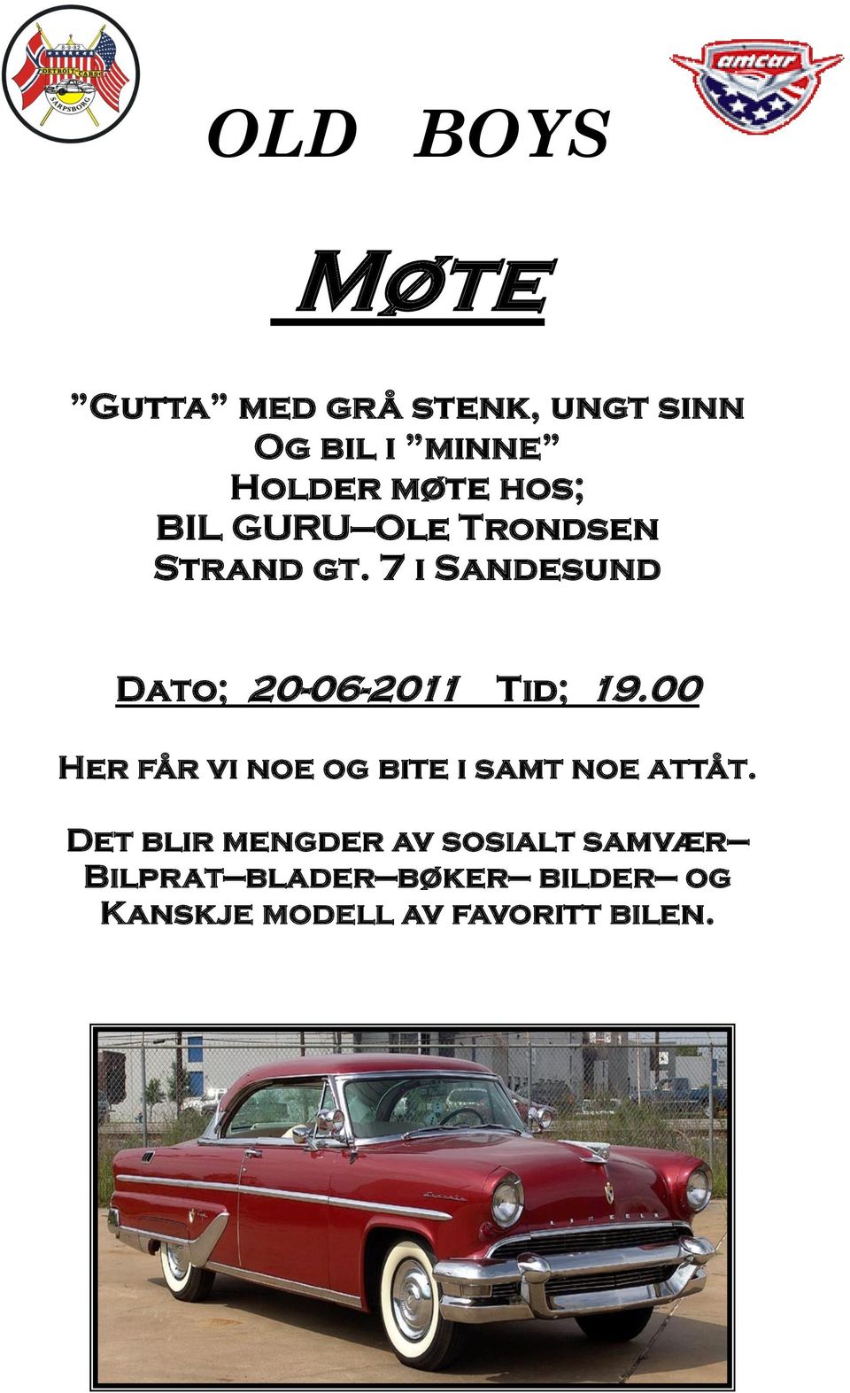 7 i Sandesund Dato; 20-06-2011 Tid; 19.