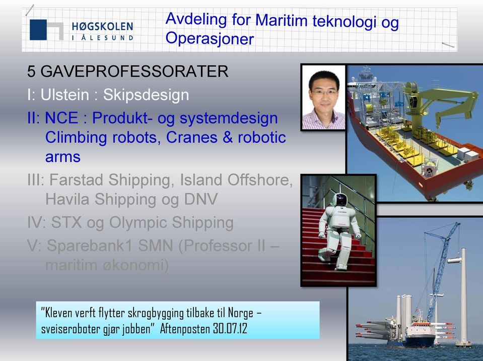 DNV IV: STX og Olympic Shipping V: Sparebank1 SMN (Professor II maritim økonomi) Kleven